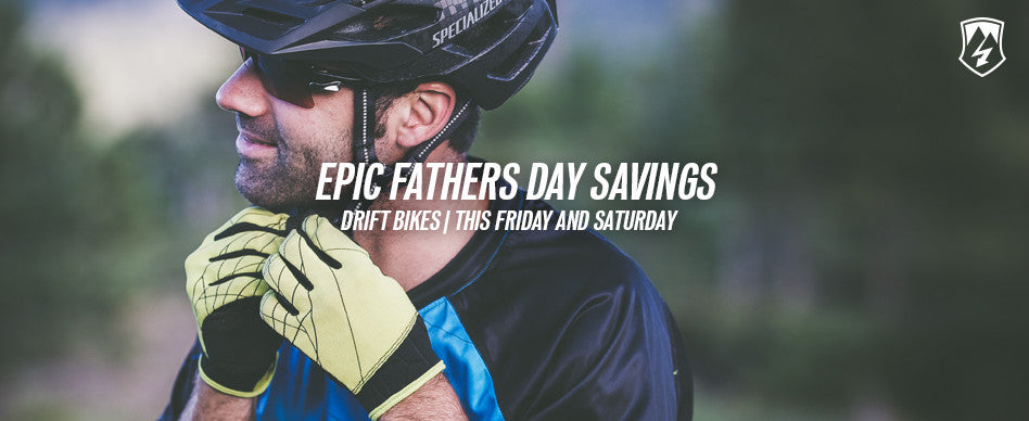 EPIC FATHERS DAY SAVINGS - ends 4.9.16